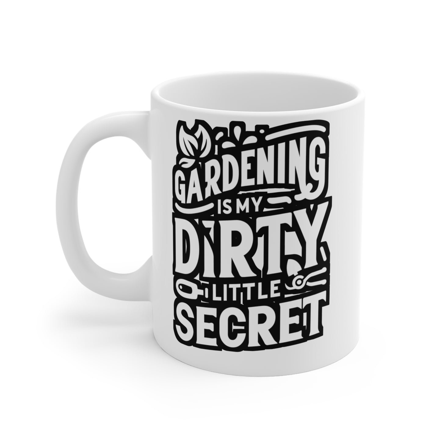 Gardening Is My Dirty Little Secret - Gardening Mug for Coffee 11oz. Gardening Cup, White ceramic, Landscaper Mug - Gardening Gift