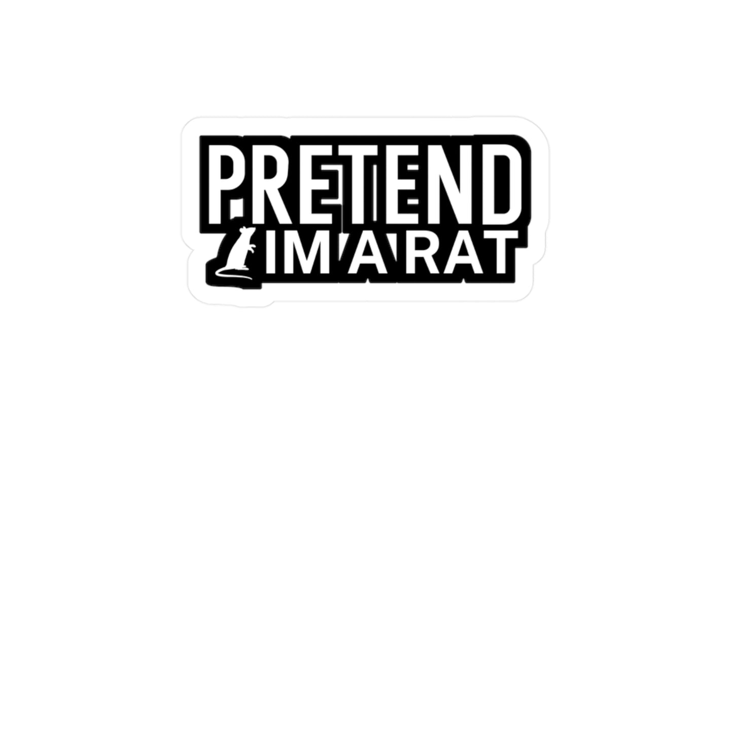 Pretend im a rat - Rat Sticker for Wall, Laptop, Window, Truck, Car Rat Gift Vinyl Rats Decal Sticker