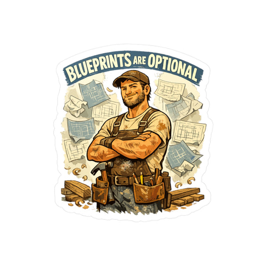 Carpenter Sticker "Blueprints Are Optional" Funny Woodworker Decals, Waterproof Vinyl for Laptop, Water Bottle