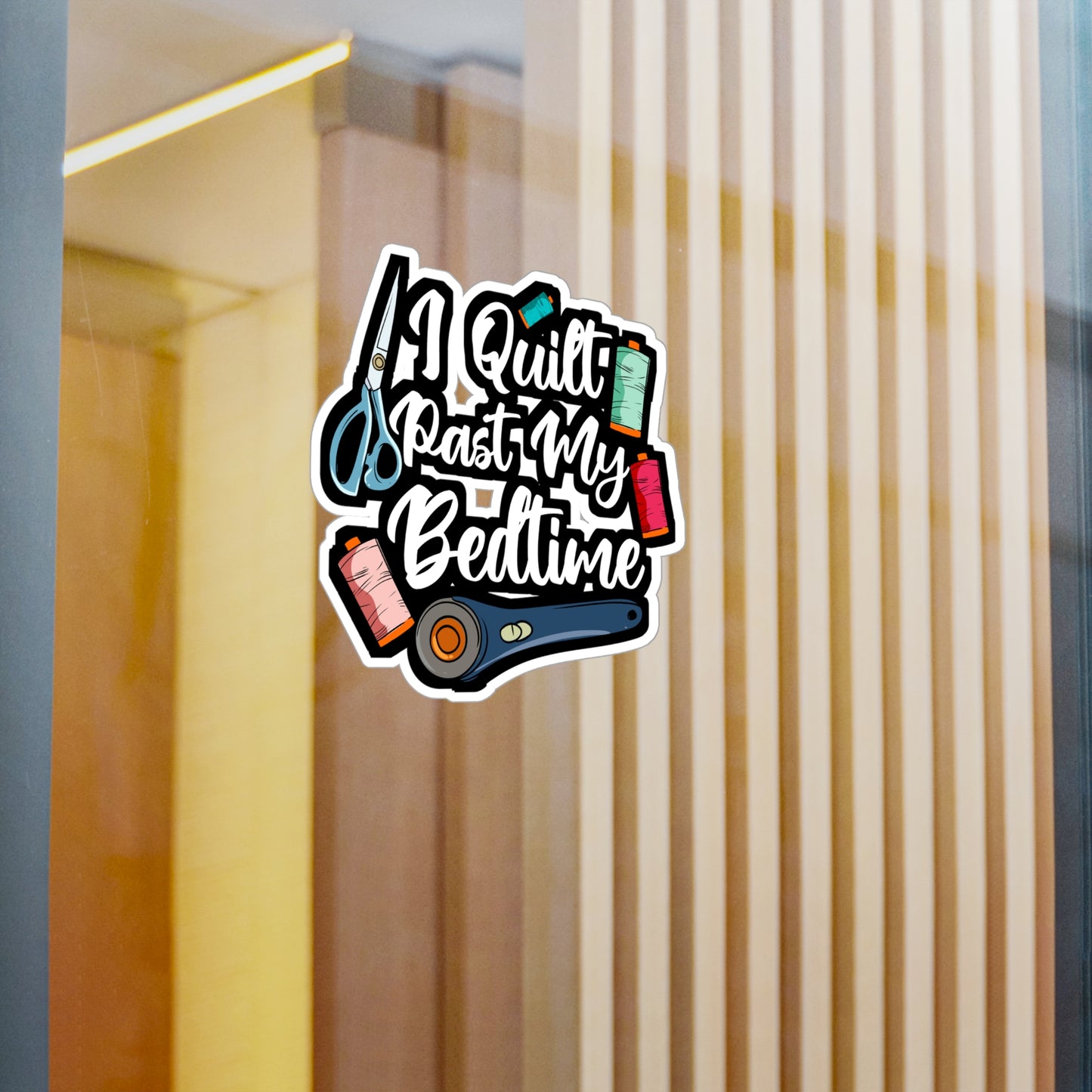 I Quilt Past My Bedtime - Quilting Sticker for Laptop Sticker. Water Bottle Sticker, Vinyl Crafting Decal - Quilting Gift