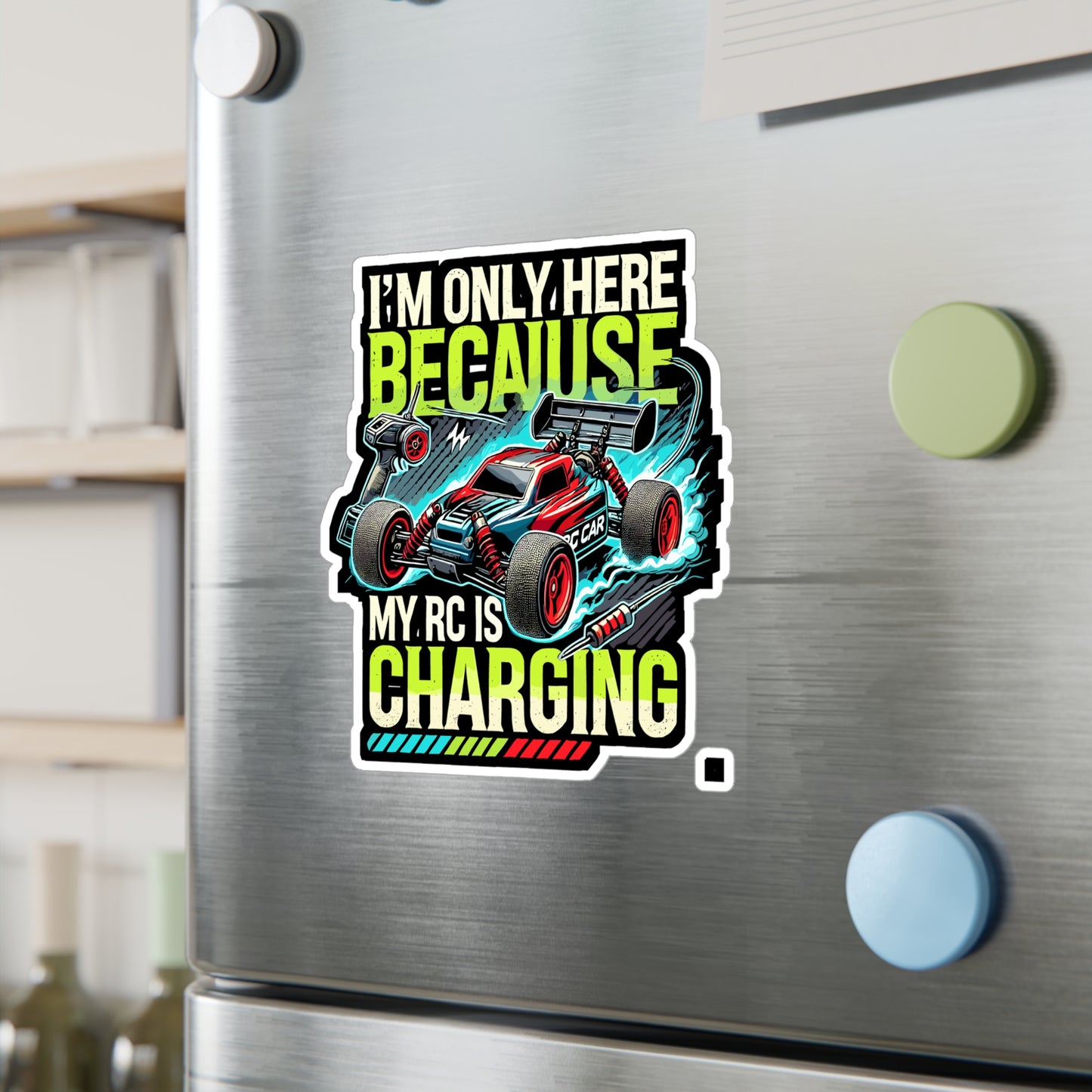 I'm Only Here Because My RC Is Charging - RC Sticker for Laptop Sticker. Water Bottle Sticker, Vinyl Remote control Decal - RC Gift