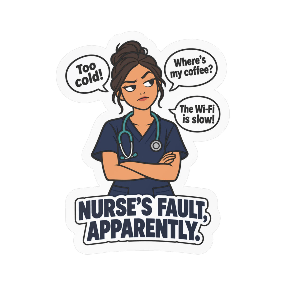 Nurse Sticker “Nurse’s Fault, Apparently” – Waterproof Vinyl Decals for Laptop, Water Bottle, Nursing Student Gift