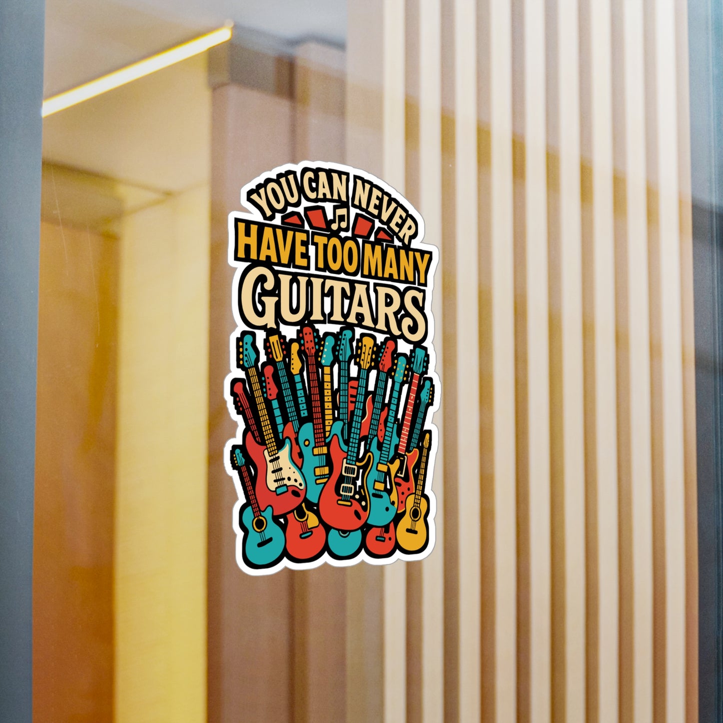 You Can Never Have Too Many Guitars – Guitar Sticker for Laptop or Water Bottle | Vinyl Musician Decal, Gift for Guitar Players