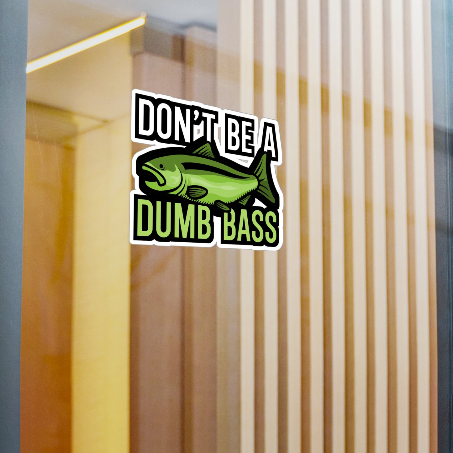 Dont be a dump bass - Fisher Sticker for Wall, Laptop, Window, Truck, Car Fisher Gift Vinyl Carrie fisher Decal Sticker