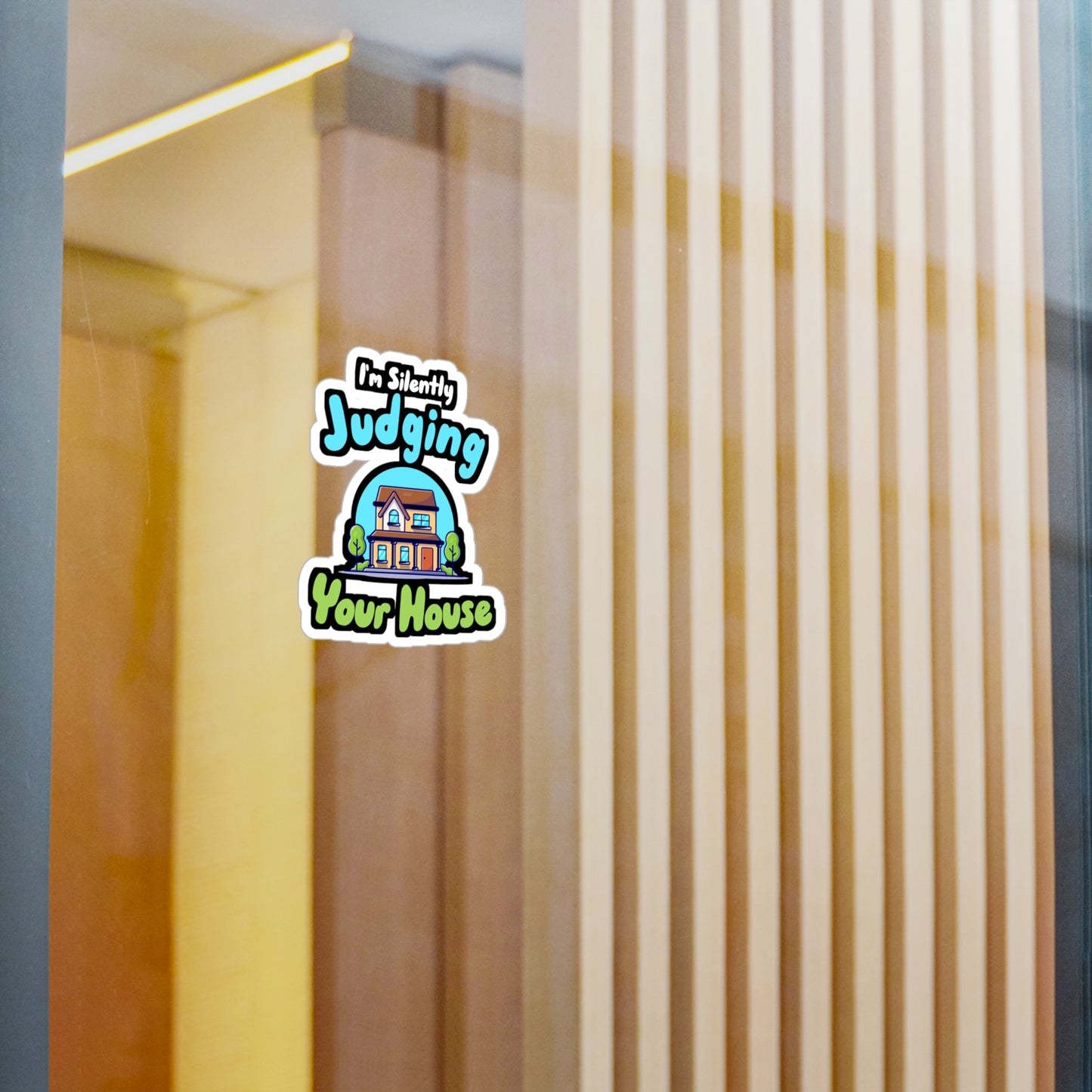 I'm Silently Judging Your House - Architecture Sticker for Wall, Laptop, Window, Truck, Car Architecture Gift Vinyl Travel Decal Sticker