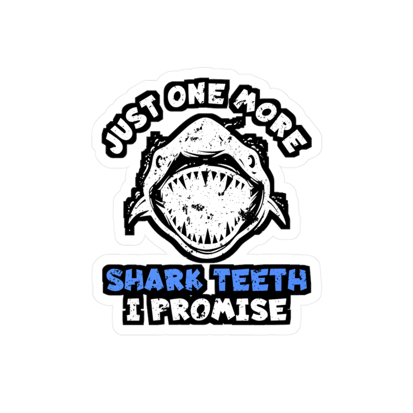 Just One More Shark Teeth I Promise - Fossil Sticker for Laptop Sticker. Water Bottle Sticker, Vinyl Shark-teeth Decal - Fossil Gift