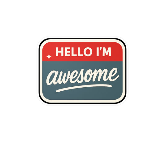 Hello I'm Awesome - Confidence Sticker for Laptop, Water Bottle - Motivational Gift for Teens & Students