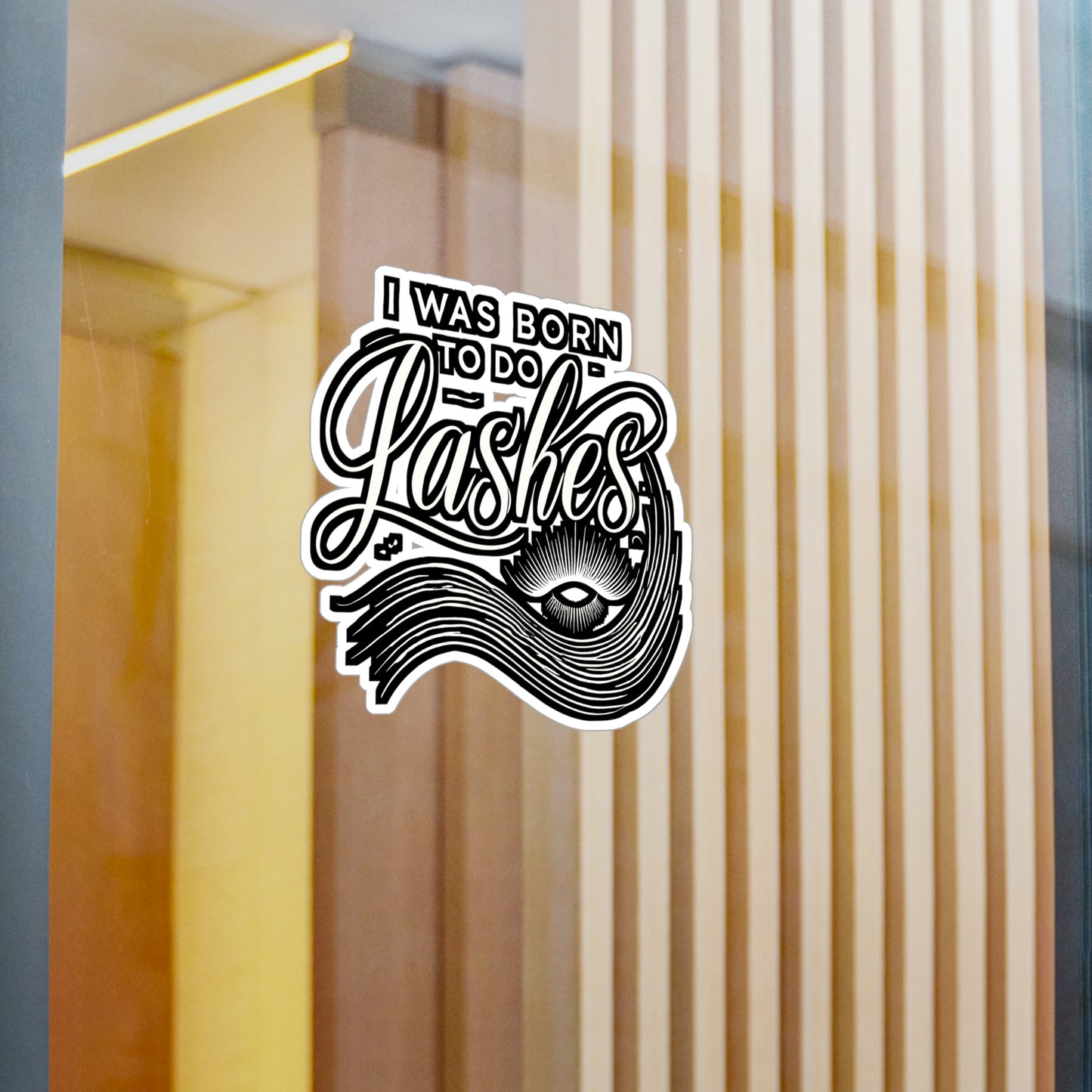 I Was Born To Do Lashes – Vinyl Sticker for Laptop or Water Bottle | Lash Artist Gift & Makeup Decal