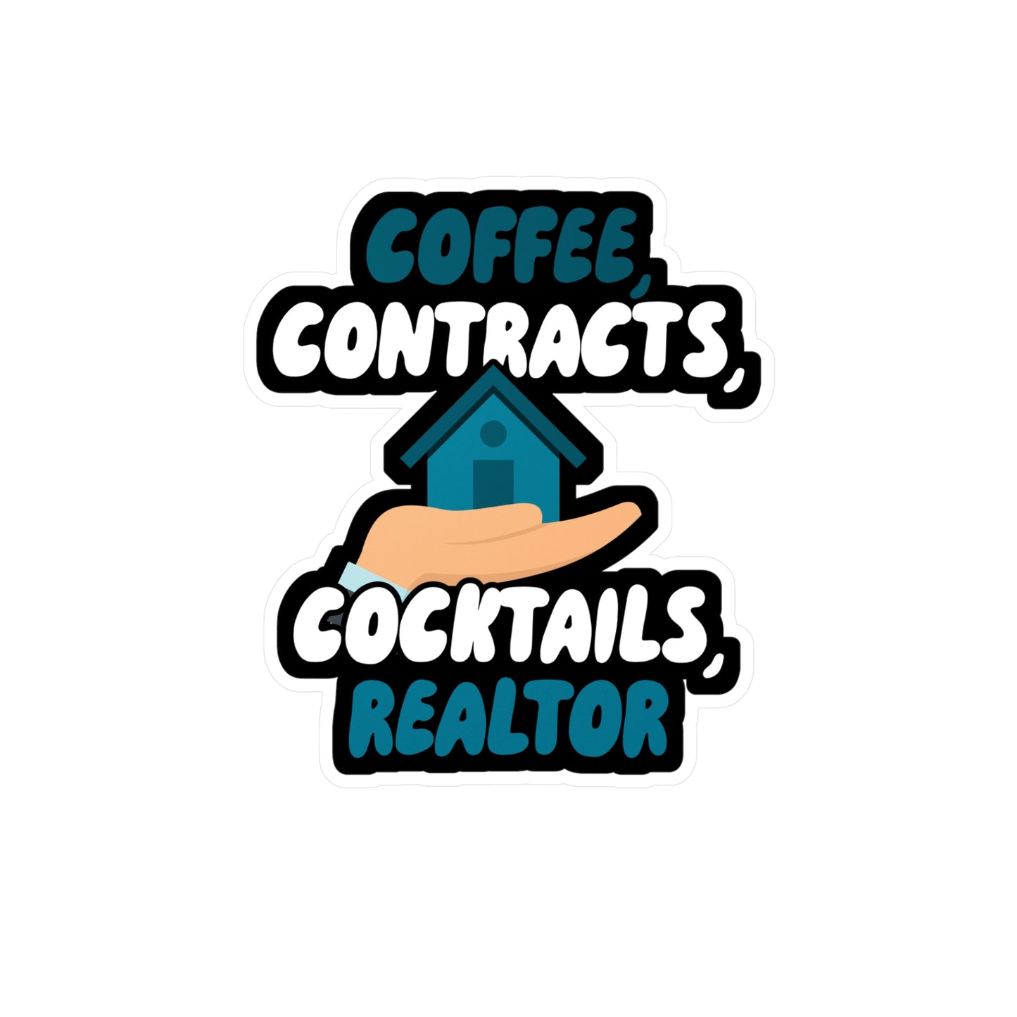 Coffee Contracts Cocktails Realtor - Ealtor Sticker for Wall, Laptop, Window, Truck, Car Ealtor Gift Vinyl Real estate Decal Sticker