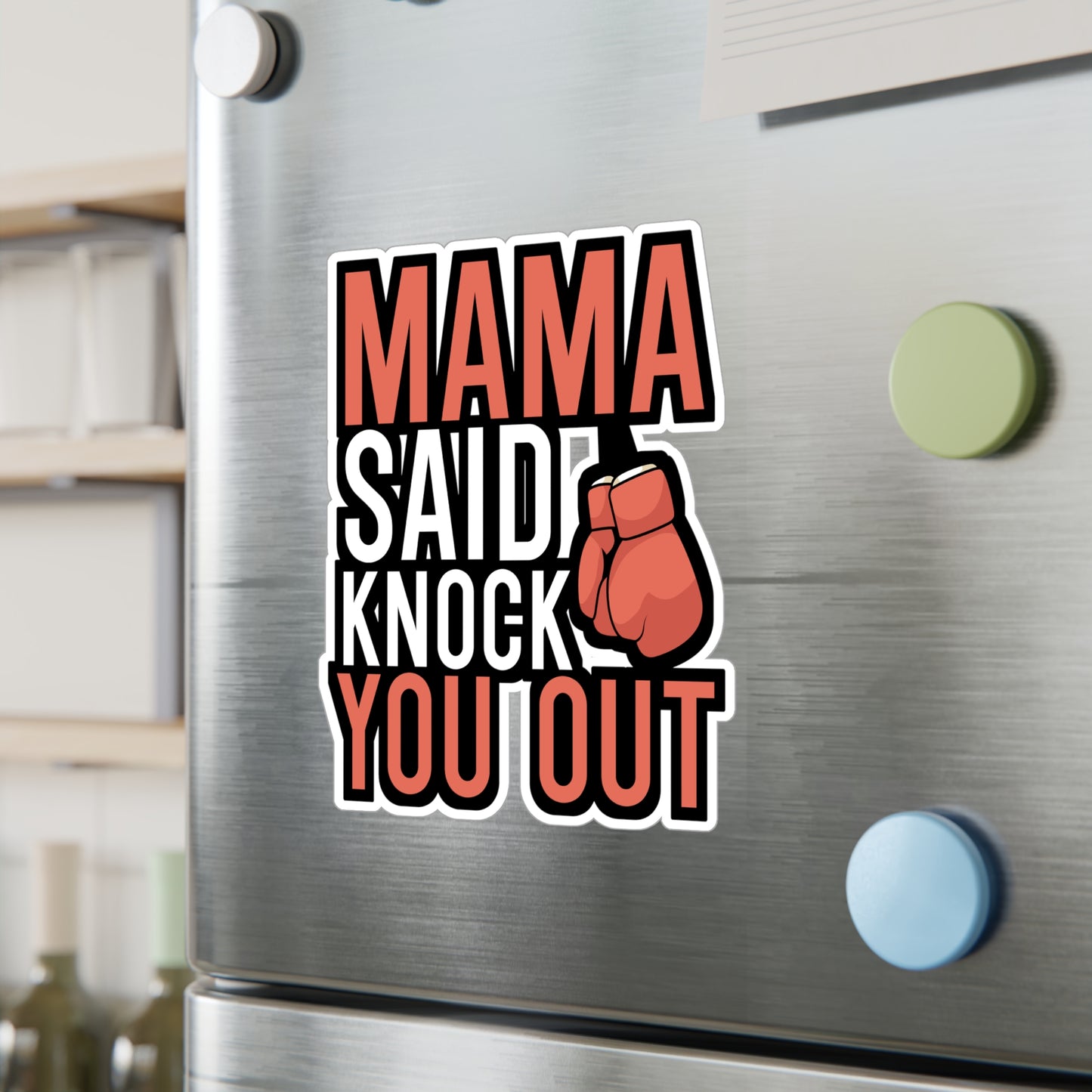 Mama Said Knock Out You - Karate Sticker for Wall, Laptop, Window, Truck, Car Karate Gift Vinyl Material arts Decal Sticker