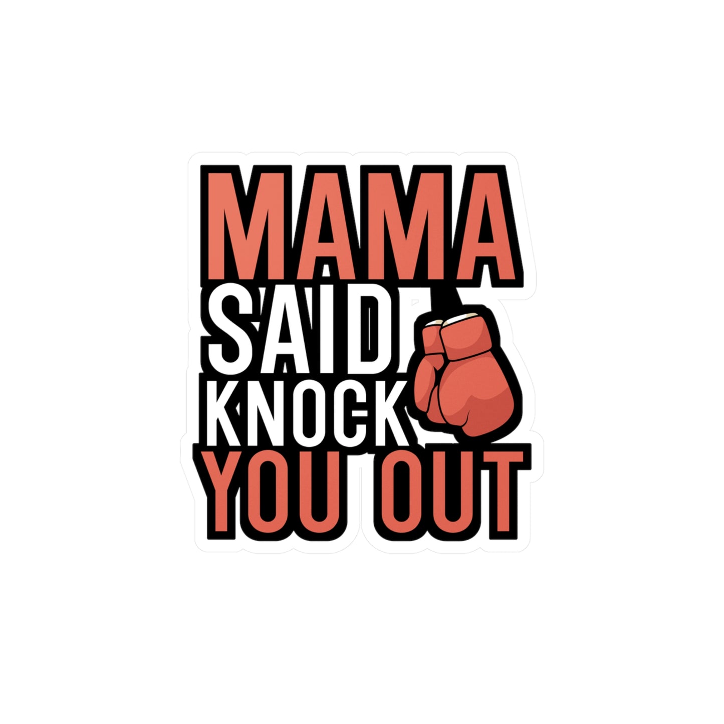 Mama Said Knock Out You - Karate Sticker for Wall, Laptop, Window, Truck, Car Karate Gift Vinyl Material arts Decal Sticker