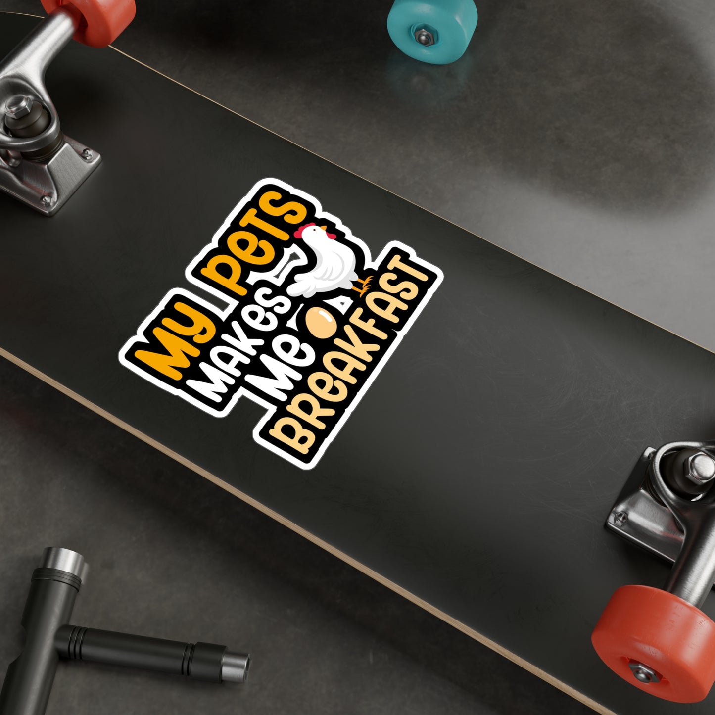 My pets make me breakfast - Farmer Sticker for Wall, Laptop, Window, Truck, Car Farmer Gift Vinyl Funny Decal Sticker