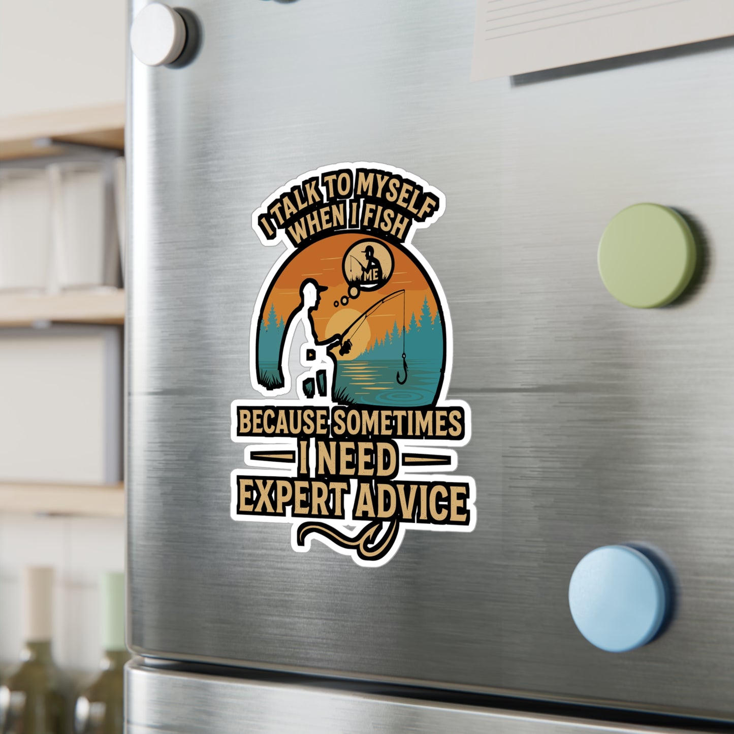 I Talk to Myself When I Fish – Sometimes I Need Expert Advice Sticker for Laptop, Water Bottle & Angler Gifts