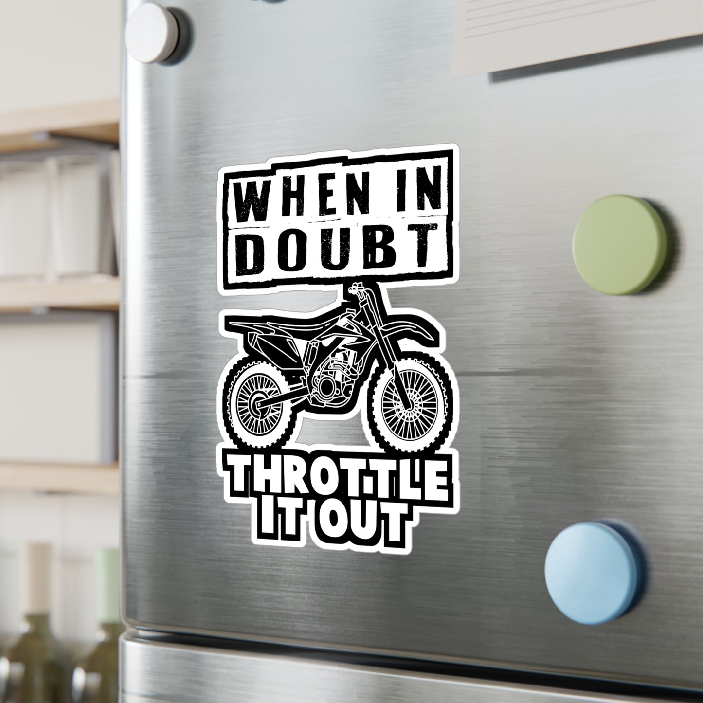 When In Doubt - Dirt bike Sticker for Car Window Laptop Sticker. Water Bottle Sticker, Vinyl Dirt biker Decal, Mx Sticker - Dirt bike Gift