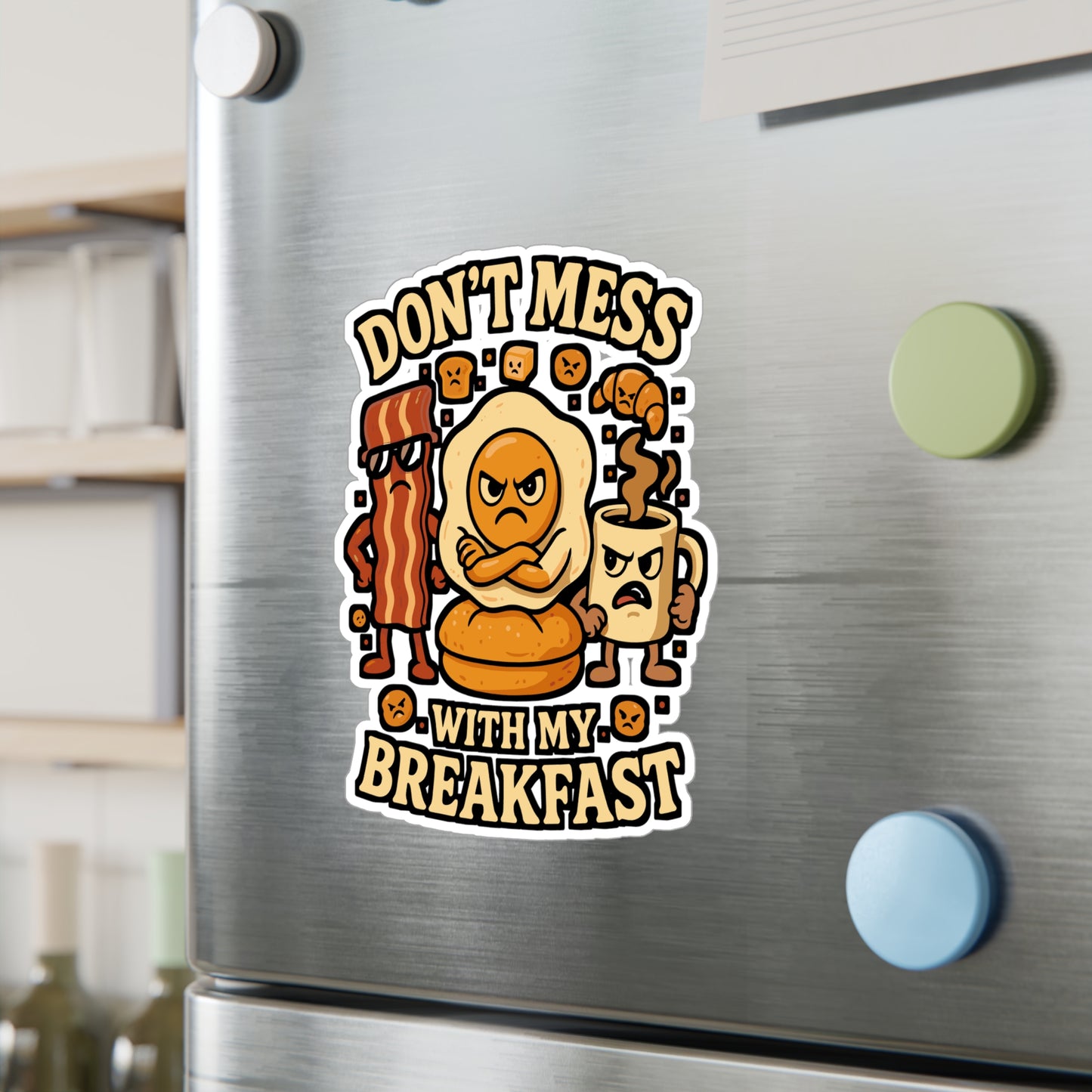Don't Mess With My Breakfast - Breakfast Sticker for Laptop, Water Bottle, Funny Gift for Food Lovers, Cute Breakfast Lover Decal