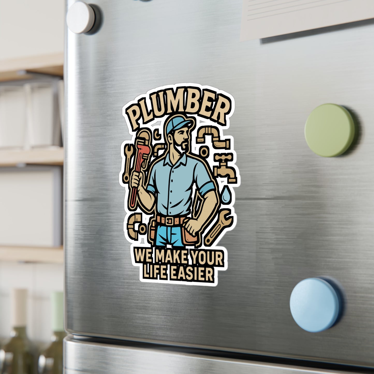 Plumber We Make Your Life Easier – Vinyl Sticker for Toolbox, Laptop or Water Bottle | Funny Plumbing Gift Decal