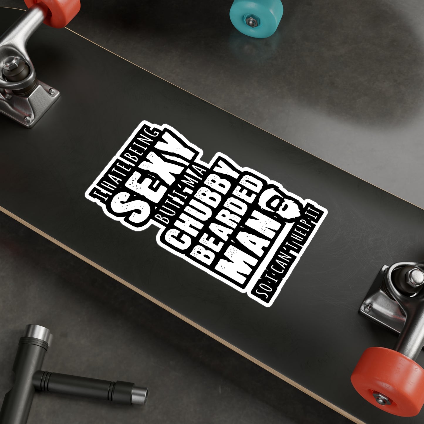 I Hate Being Sexy But I'm A Chubby Bearded Man So I Can't Help It - Beard Sticker for Laptop Sticker. Water Bottle Sticker, Vinyl Bearded Decal - Beard Gift