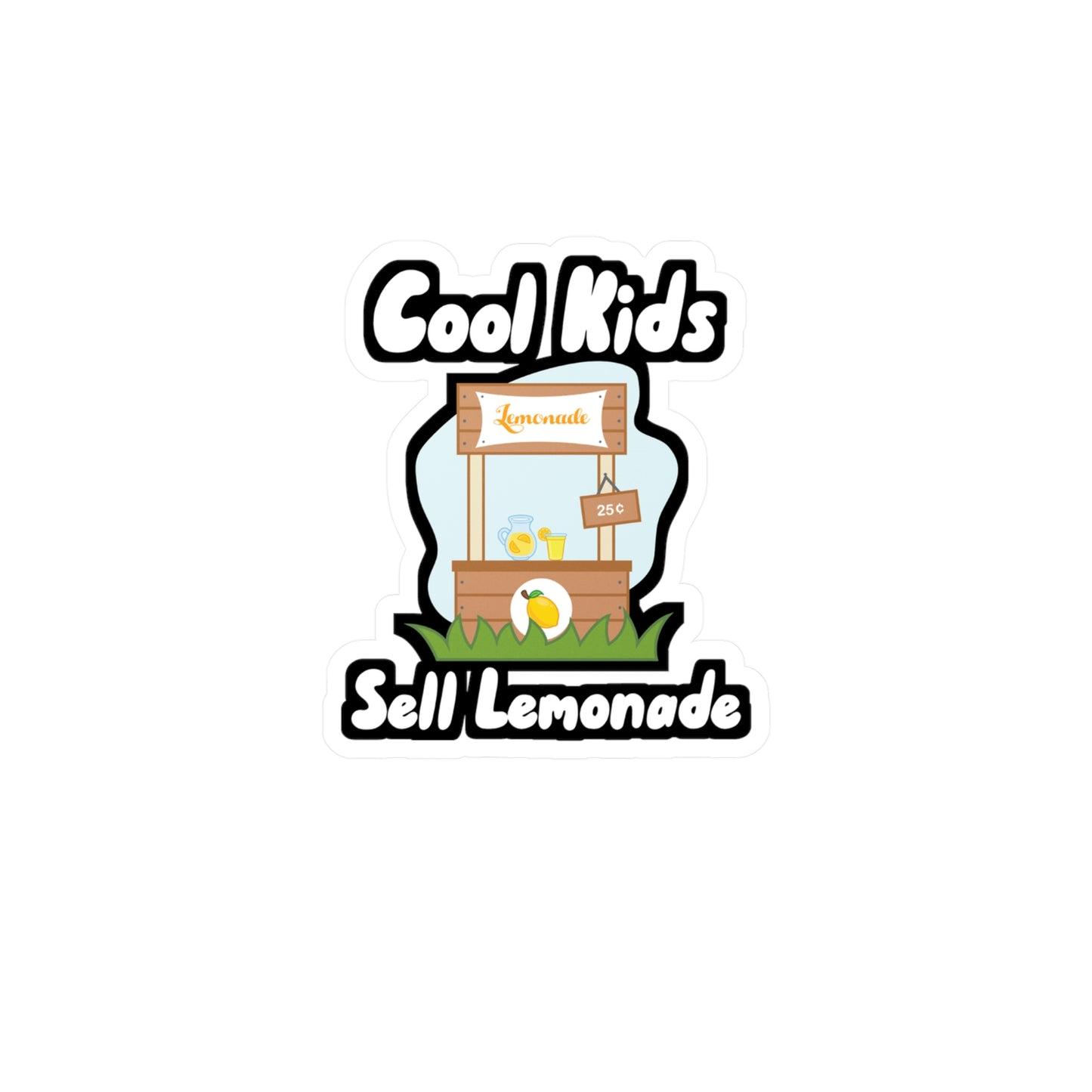 Cool Kids Sell Lemonade - Business Sticker for Wall, Laptop, Window, Truck, Car Business Gift Vinyl Funny Decal Sticker