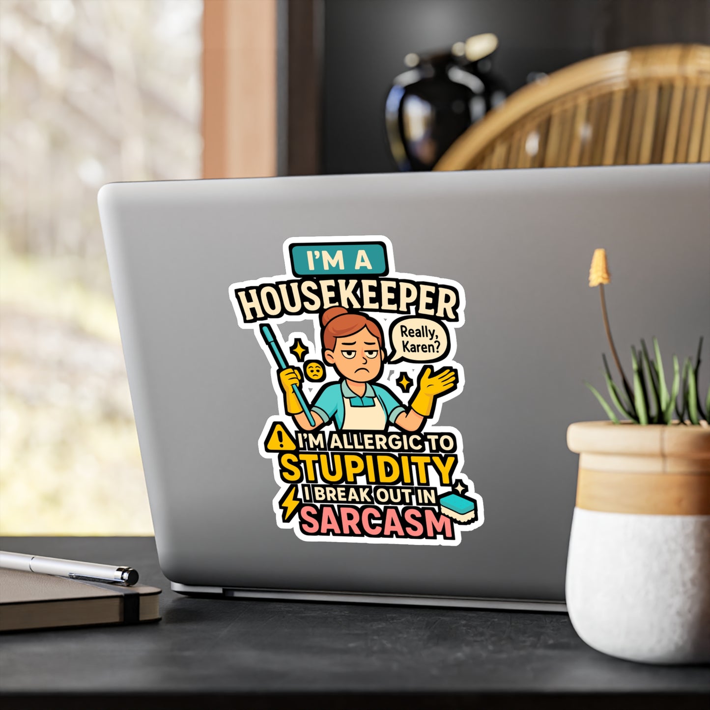 I'm a Housekeeper, Allergic to Stupidity, I Break Out in Sarcasm – Funny Housekeeping Sticker for Laptop or Water Bottle | Vinyl Decal, Cleaning Crew Gift