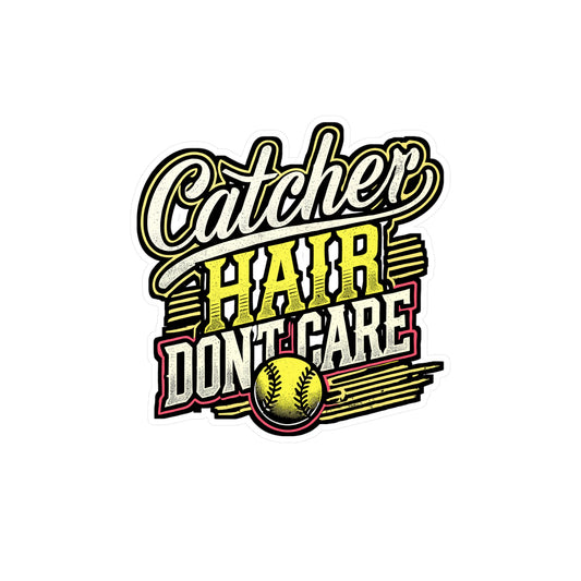 Catcher Hair Don't Care – Softball Vinyl Sticker for Laptop & Water Bottle | Softball Gift for Catchers