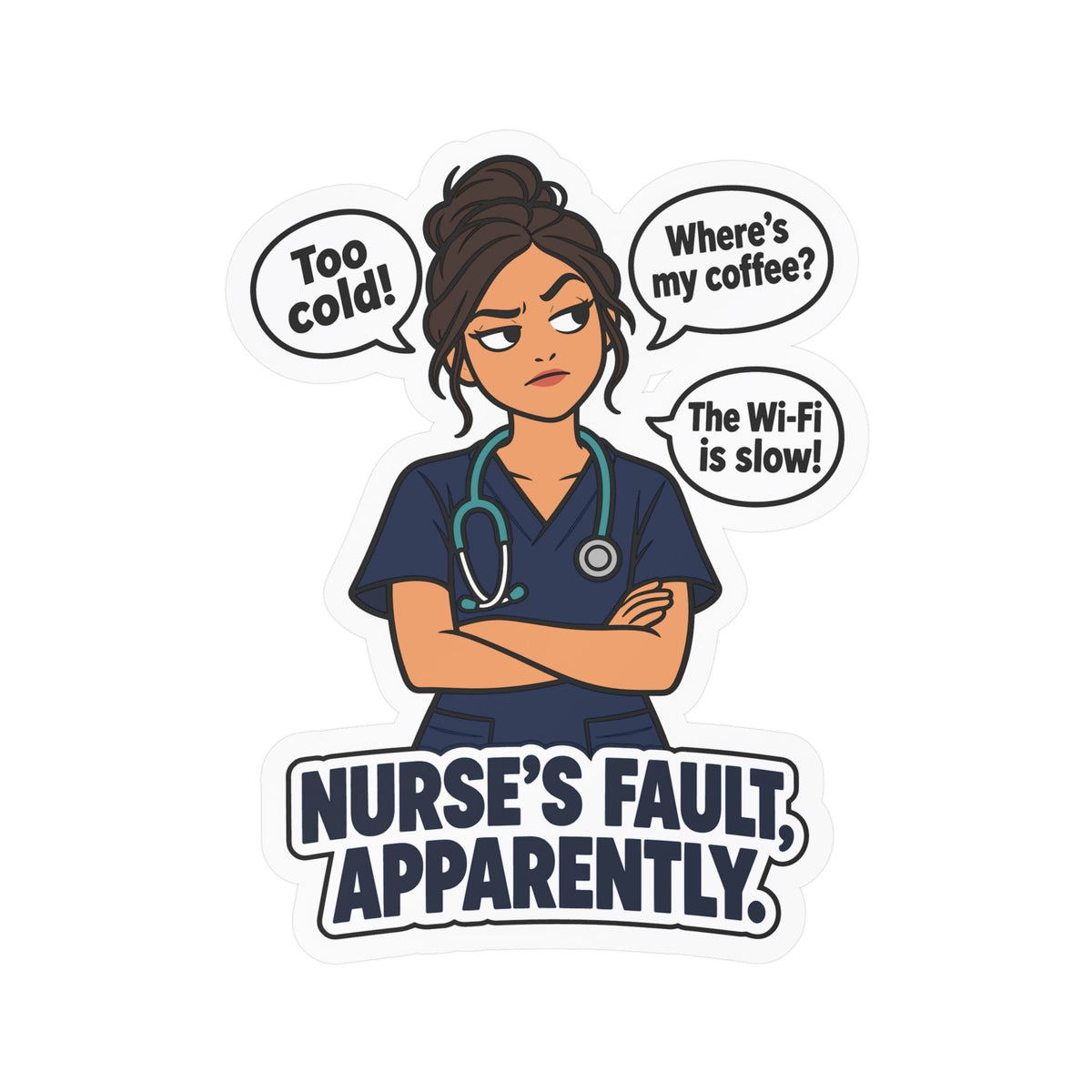 Nurse Sticker “Nurse’s Fault, Apparently” – Waterproof Vinyl Decals for Laptop, Water Bottle, Nursing Student Gift