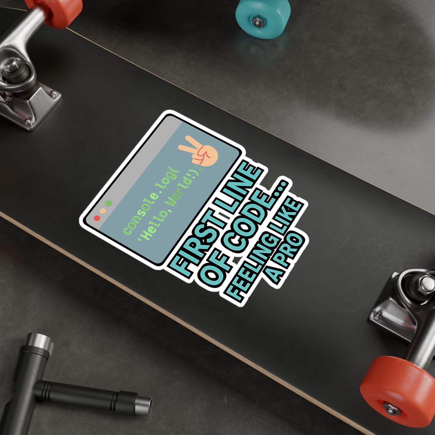 Coding Sticker – First Line Of Code Feeling Like A Pro Decals for Developers, Programmers, JavaScript Lovers, Waterproof Vinyl for Laptop, Water Bottle