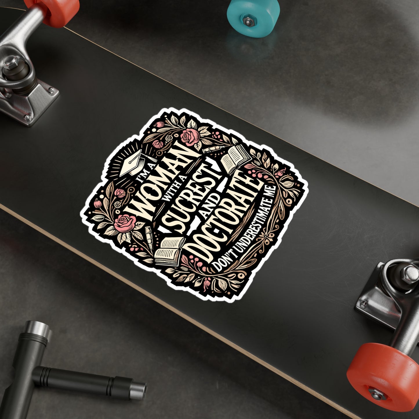 I'm A Woman With A Doctorate Don't Underestimate Me - Educated woman Sticker for Laptop Sticker. Water Bottle Sticker, Vinyl Doctorate Decal - Educated woman Gift