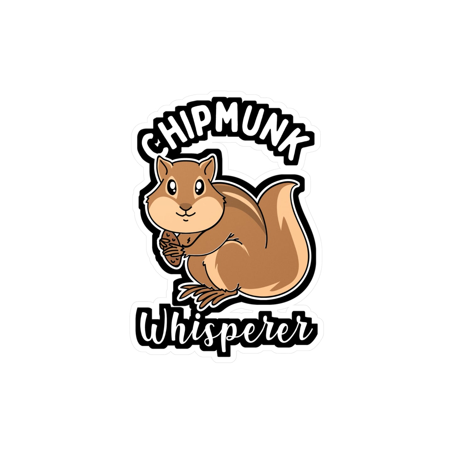 Chipmunk Whisperer - Chipmunk Sticker for Laptop Sticker. Water Bottle Sticker, Vinyl Squirrel Decal - Chipmunk Gift