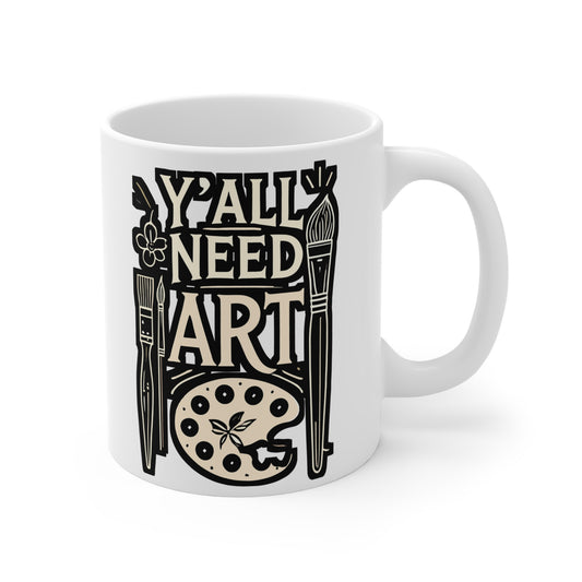 Y'all Need Art - Art-teacher Mug for Coffee 11oz. Art-teacher Cup, White ceramic, Artist Mug, Art Tea Cup - Art-teacher Gift