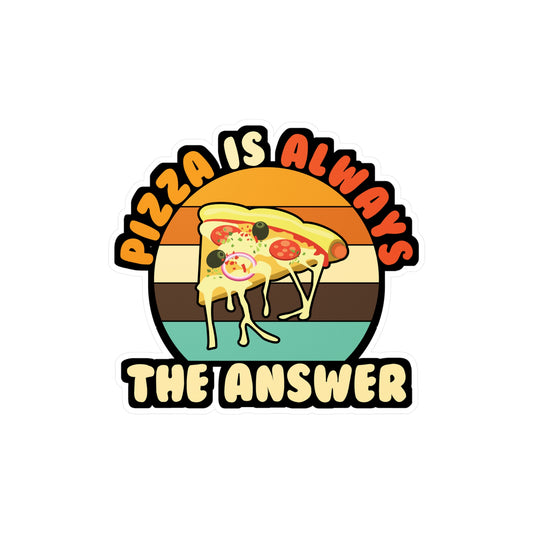 Pizza Is Always The Answer - Pizza Sticker for Laptop Sticker. Water Bottle Sticker, Vinyl Pyramid Decal - Pizza Gift