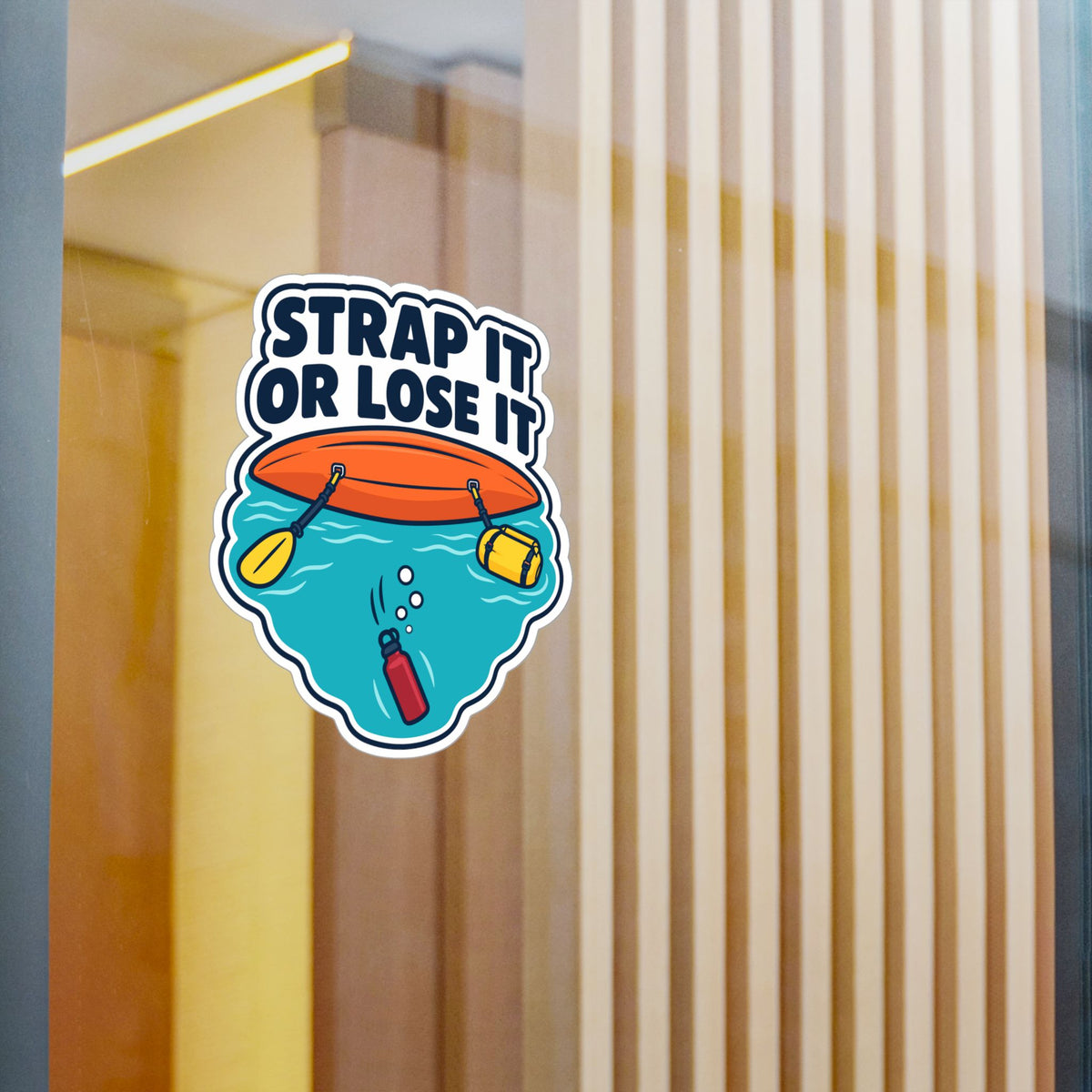Kayak Sticker - Strap It or Lose It Decals for Kayaking and Rowing Fans, Laptop or Water Bottle