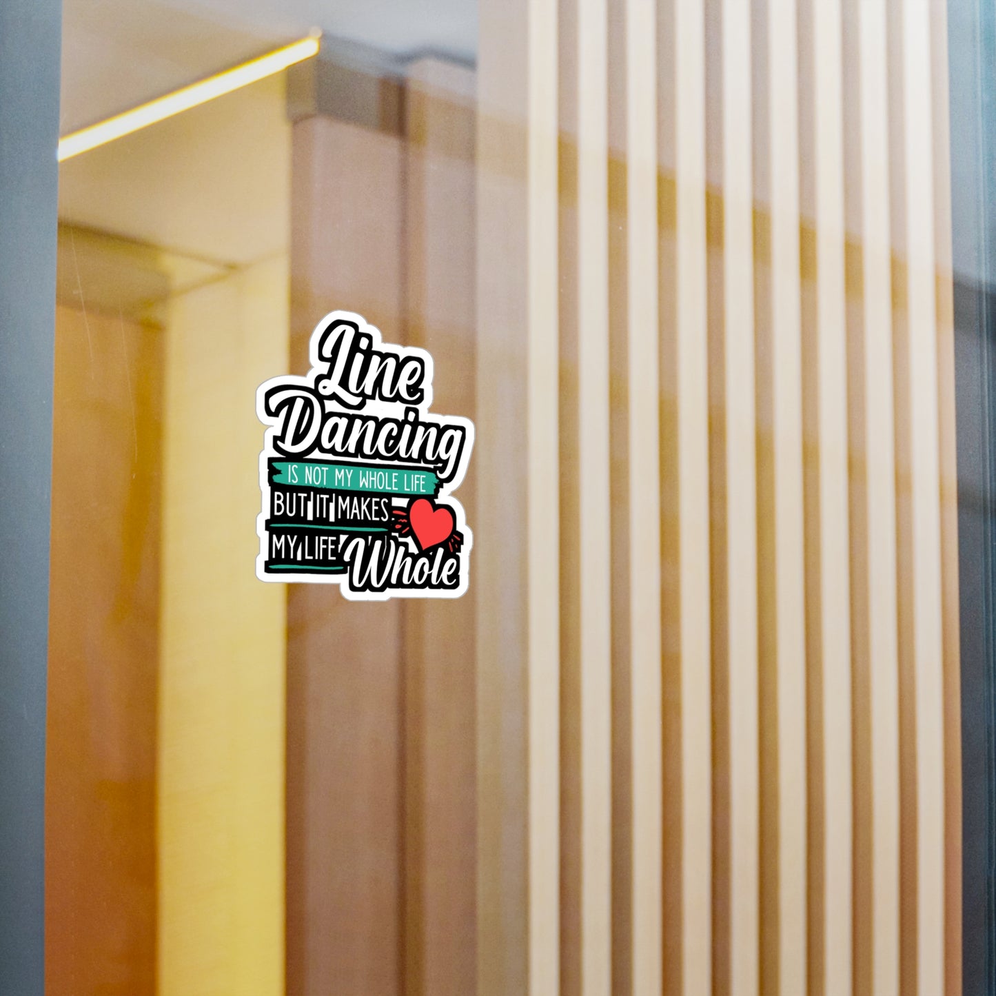 Line Dancing is not My Whole Life But It Makes My Life Whole | Line dance Sticker | Dancer Decals | Line dance Gift