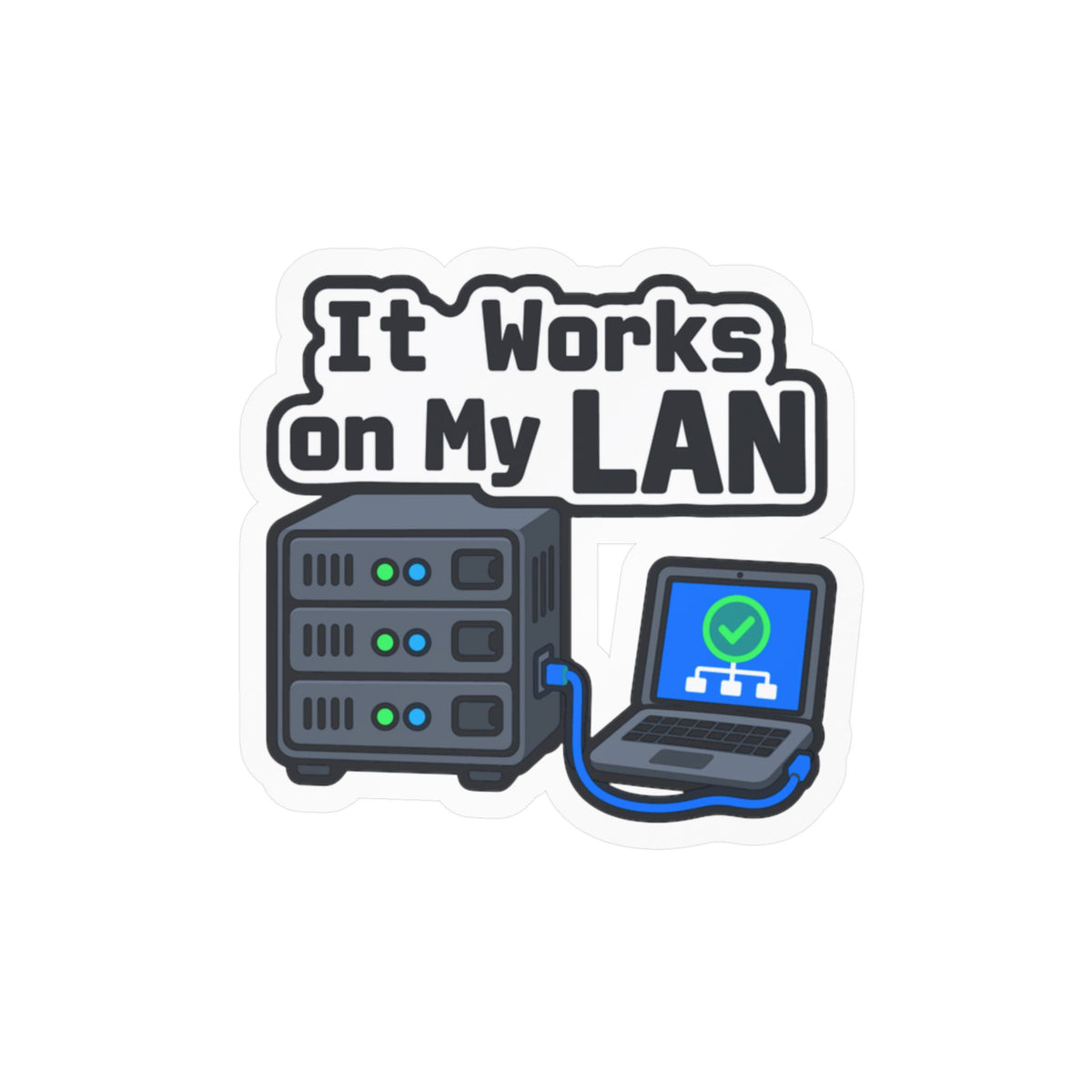Server Sticker "It Works On My Lan" – Funny IT Decals for Laptop or Server Rack with LEDs