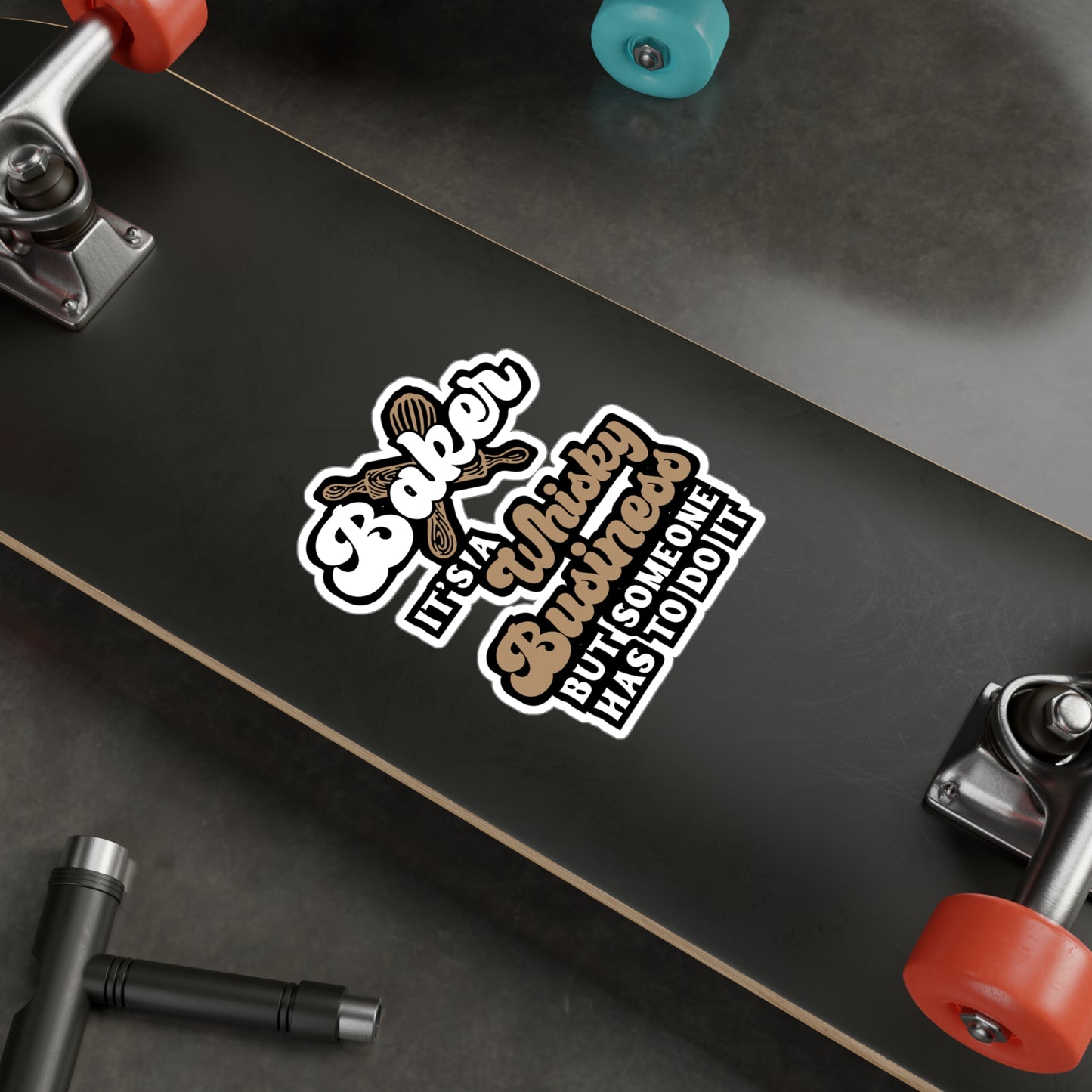 Baker - It's A Whisky Business But Someone Has To Do It - Baking Sticker for Laptop Sticker. Water Bottle Sticker, Vinyl Cake-decorator Decal - Baking Gift