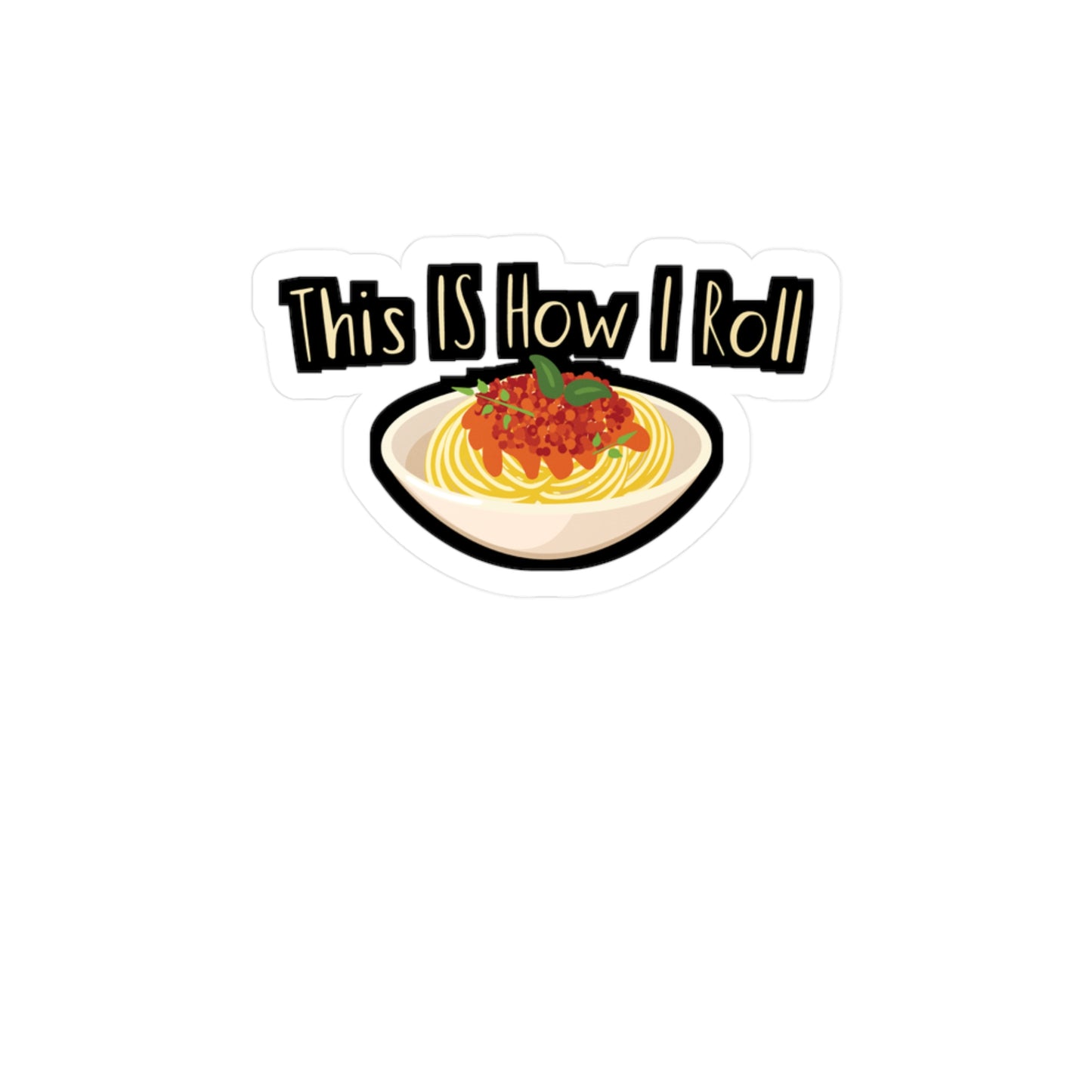 This Is How I Roll - Pasta Sticker for Wall, Laptop, Window, Truck, Car Pasta Gift Vinyl Food Decal Sticker