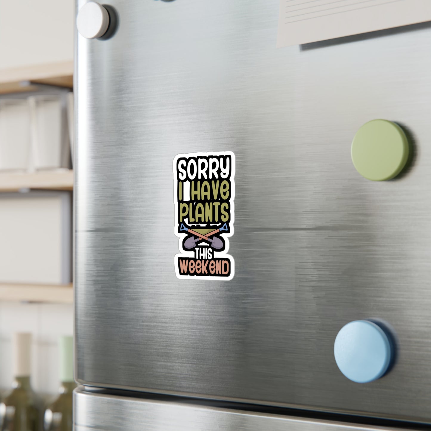 Sorry i have plants this weekend - Gardener Sticker for Wall, Laptop, Window, Truck, Car Gardener Gift Vinyl Garden Decal Sticker