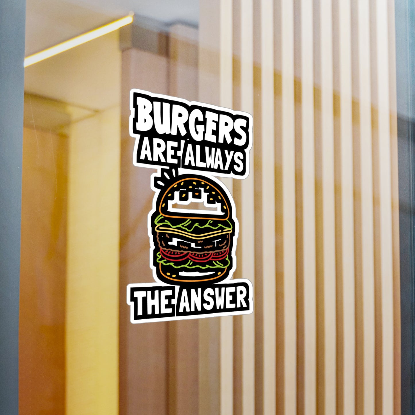 Burgers Are Always The Answer - Buns Sticker for Laptop Sticker. Water Bottle Sticker, Vinyl Burger Decal - Buns Gift