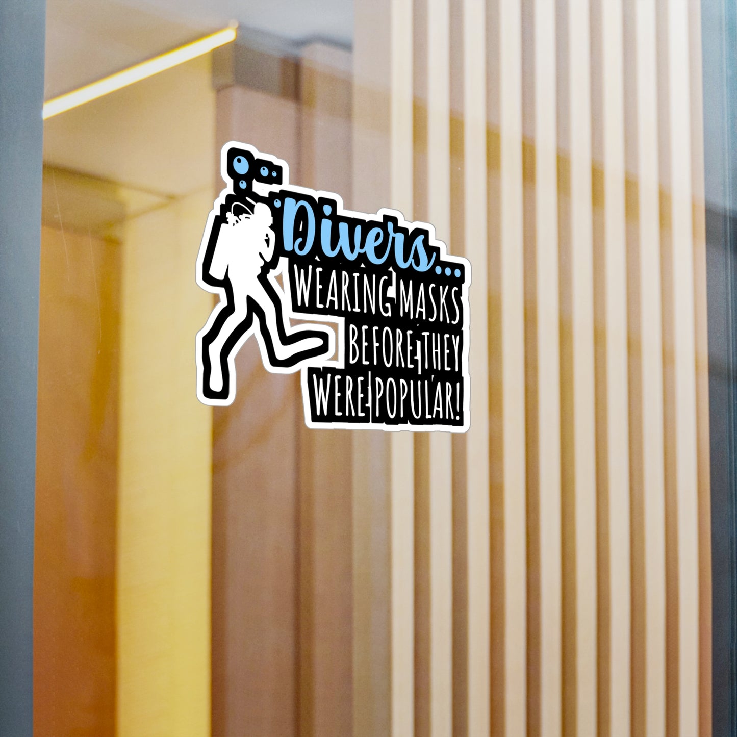 Divers... Wearing Masks Before They Were Popular! - Diver Sticker for Laptop Sticker. Water Bottle Sticker, Vinyl Scuba-diving Decal - Diver Gift