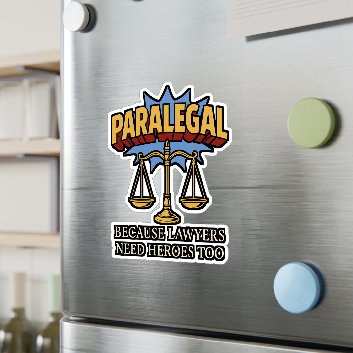 Paralegal Because Lawyers Need Heroes Too – Legal Assistant Sticker for Laptop, Water Bottle & More | Paralegal Gift Idea