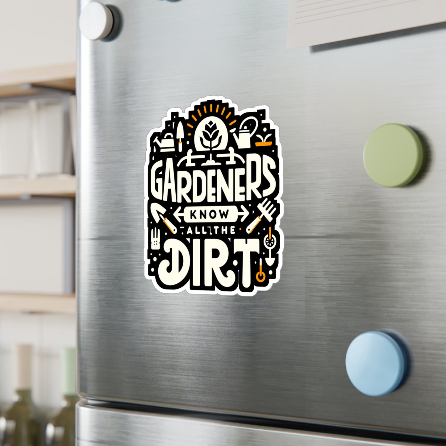 Gardeners know all the dirt - Gardening Sticker for Laptop Sticker. Water Bottle Sticker, Vinyl Greenhouse Decal - Gardening Gift