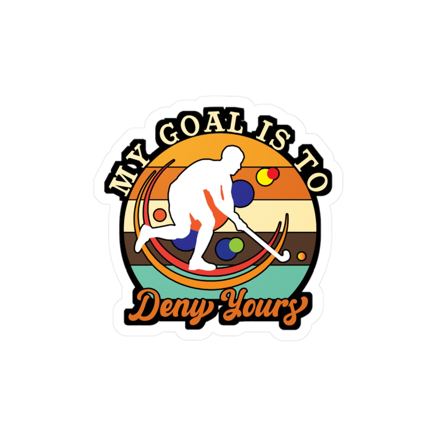 MY Goal is to Deny Yours - Field hockey Sticker for Laptop Sticker. Water Bottle Sticker, Vinyl Hockey Decal - Field hockey Gift