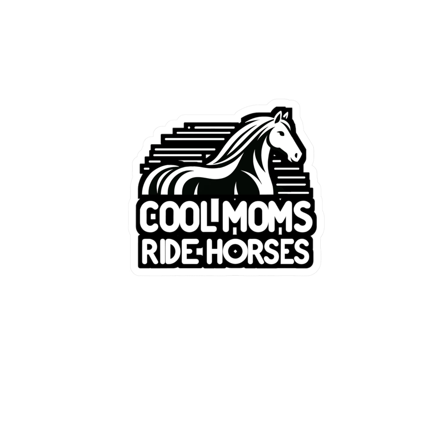 Cool Moms Ride Horses - Horse Sticker for Car Window Laptop Sticker. Water Bottle Sticker, Vinyl Pasture Decal, Neigh Sticker - Horse Gift