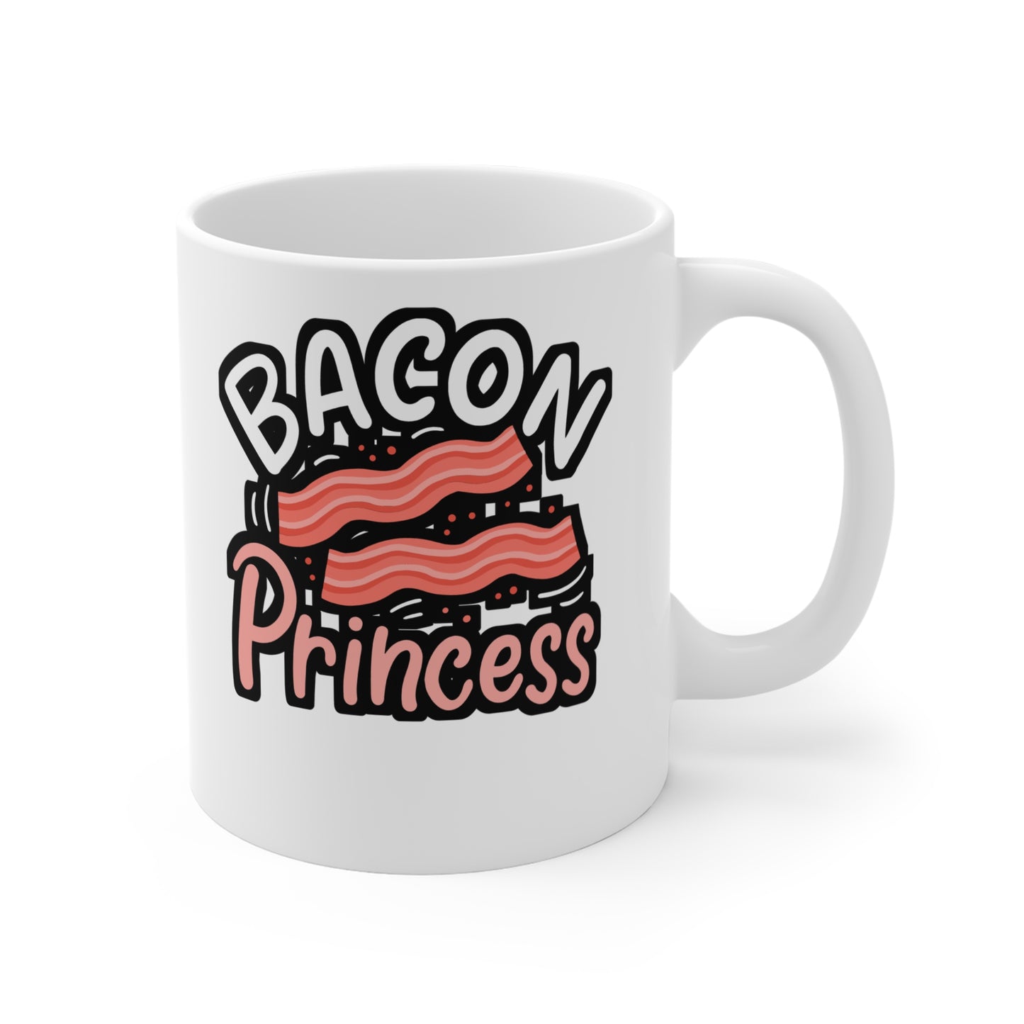 Bacon Princess - Bacon Mug for Coffee 11oz. Bacon Cup, White ceramic, Lard Mug, Strips Tea Cup - Bacon Gift