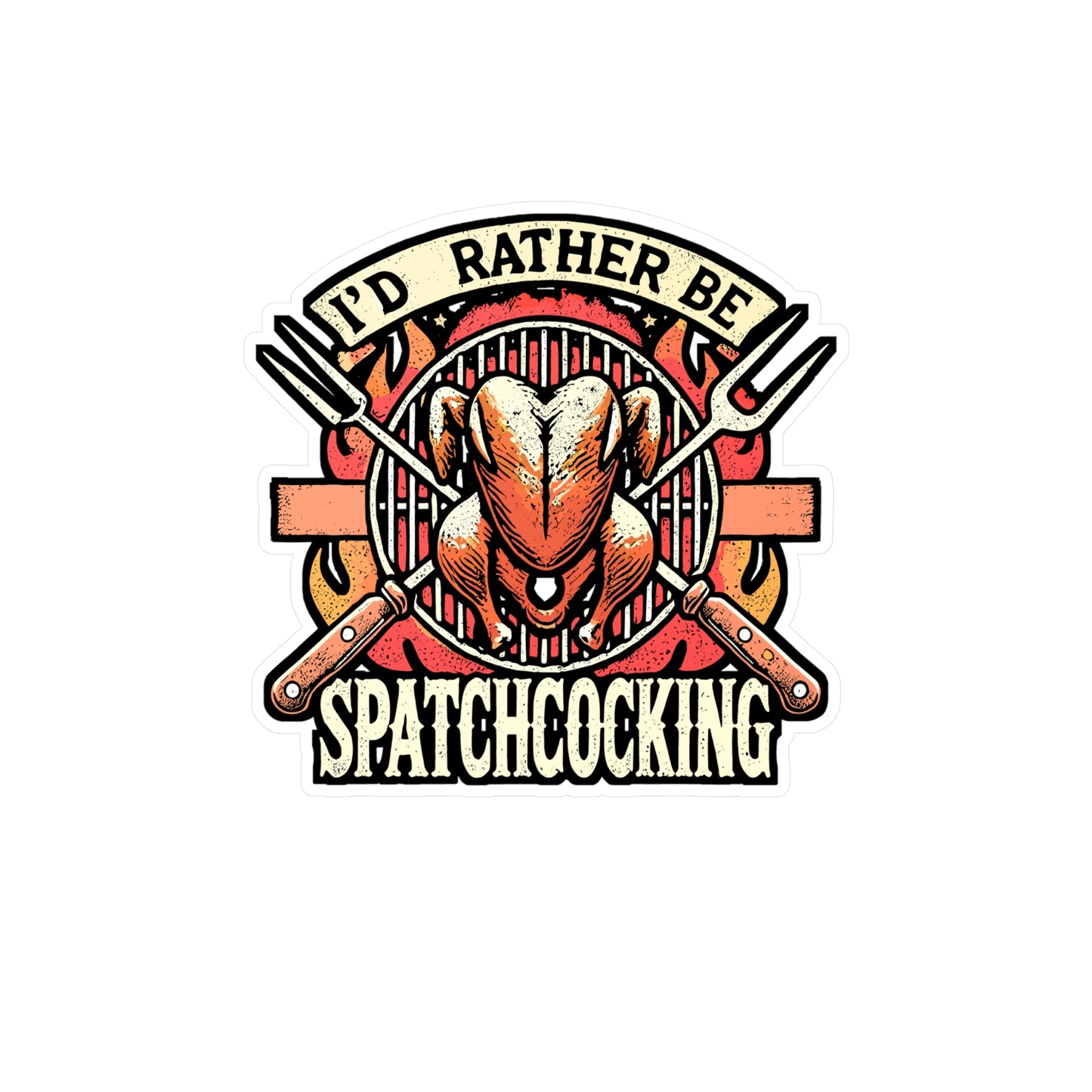 I'd Rather Be Spatchcocking – BBQ Sticker for Laptop or Water Bottle | Vinyl Smoker Decal | BBQ Gift for Grill Enthusiasts