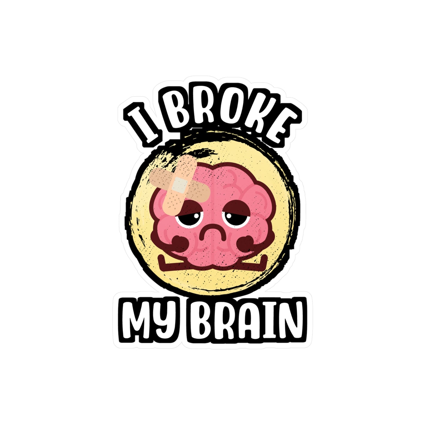 I Broke My Brain - Brain-surgery Sticker for Laptop Sticker. Water Bottle Sticker, Vinyl Skull Decal - Brain-surgery Gift