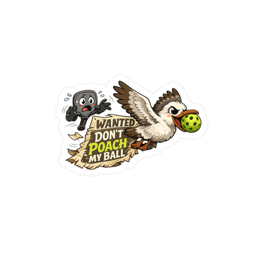 Pickleball Sticker Don't Poach My Ball Funny Pickle Sport Athlete Competition Decals, Waterproof Vinyl for Laptop, Water Bottle