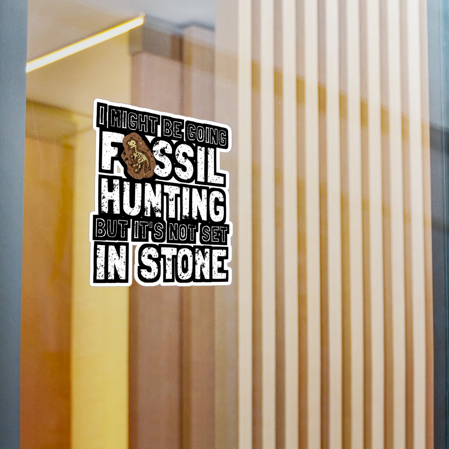 I Might Be Going Fossil Hunting But It's Not Set In Stone - Fossil Sticker for Laptop Sticker. Water Bottle Sticker, Vinyl Shark-teeth Decal - Fossil Gift