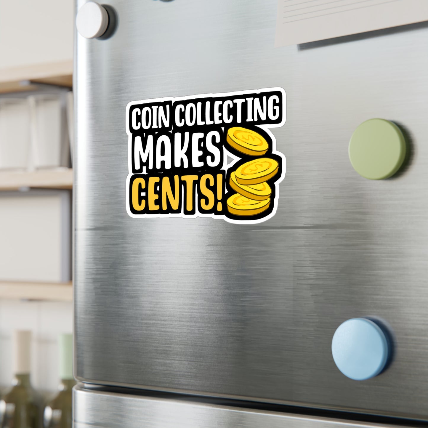 Coin Collecting Makes Cents | Coin-collection Sticker | Relic Decals | History Laptop Sticker | Coin-collection Gift | Relic Gift