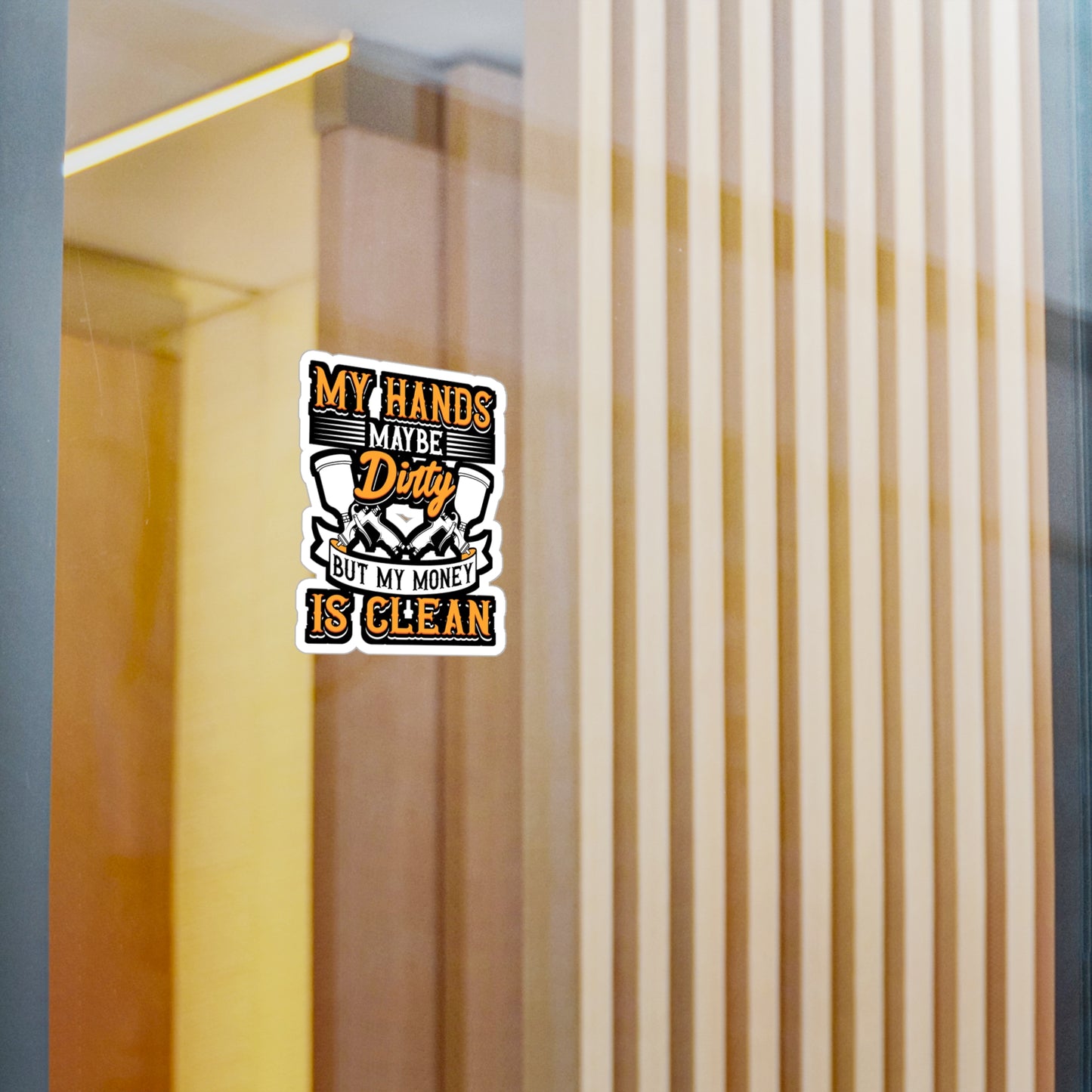 My Hands May Be Dirty But My Money Is Clean - Painter Sticker for Laptop Sticker. Water Bottle Sticker, Vinyl Car-painter Decal - Painter Gift