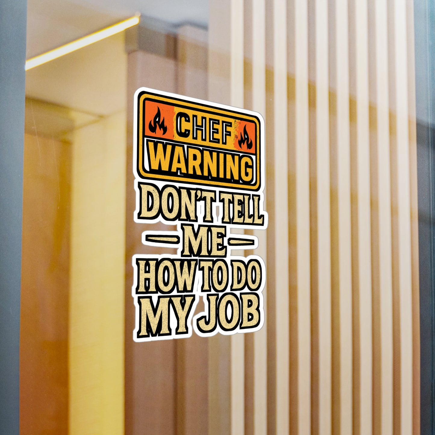 Chef Warning Don’t Tell Me How to Do My Job – Funny Culinary Sticker for Laptop or Water Bottle | Vinyl Decal & Chef Gift Idea